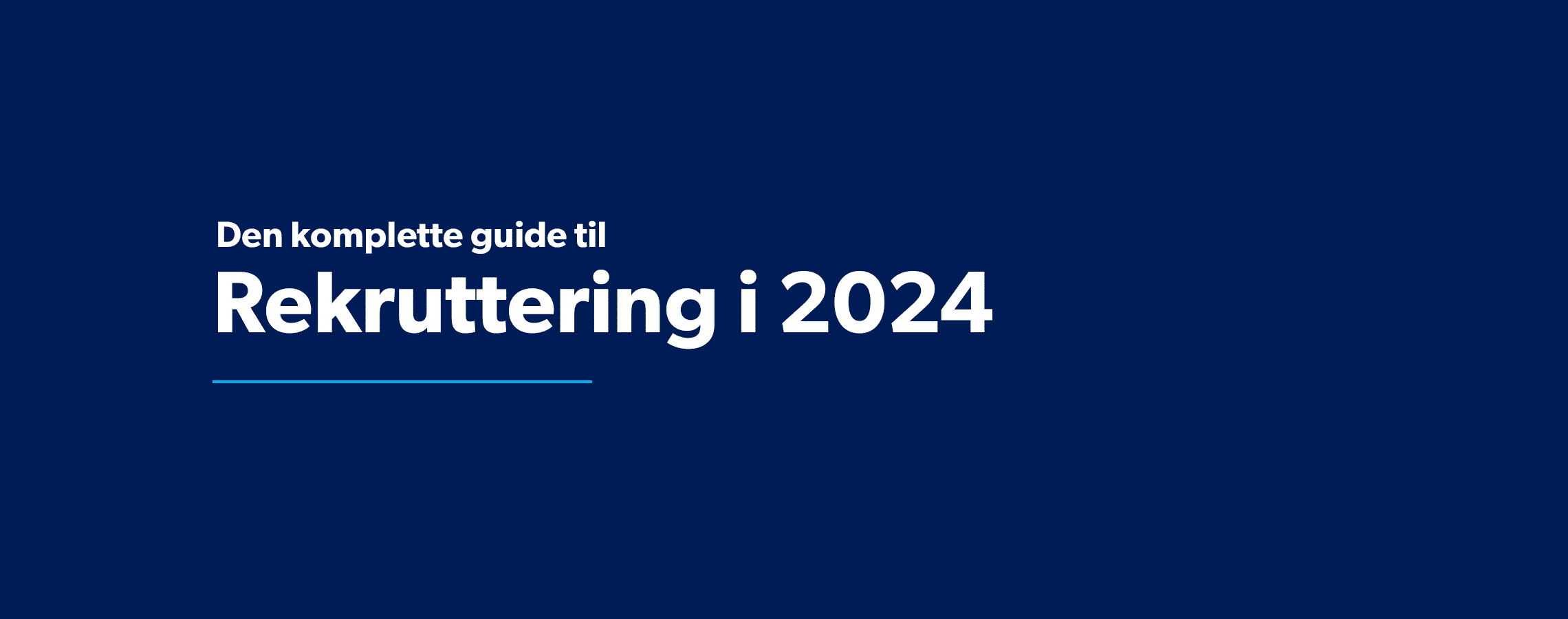 Bannerbillede til blogposten hjælp til rekruttering - den komplette guide 2024